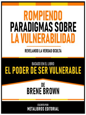 cover image of Rompiendo Paradigmas Sobre La Vulnerabilidad--Basado En El Libro El Poder De Ser Vulnerable De Brene Brown